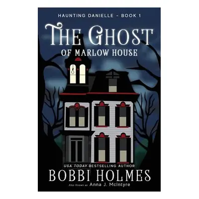 "The Ghost of Marlow House" - "" ("Holmes Bobbi")