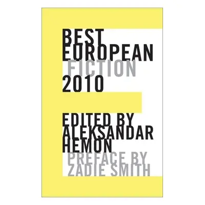 "Best European Fiction" - "" ("Hemon Aleksandar")