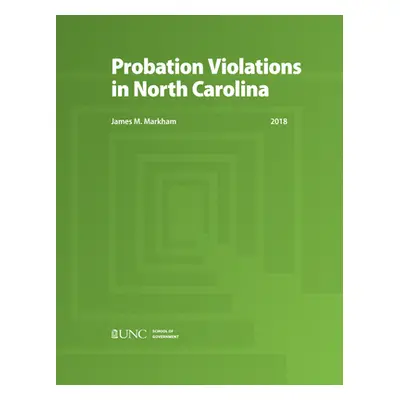 "Probation Violations in North Carolina" - "" ("Markham James M.")