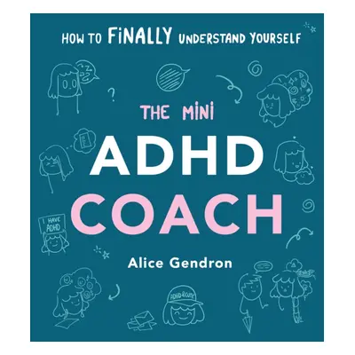 Mini ADHD Coach - How to (finally) Understand Yourself (Gendron Alice)