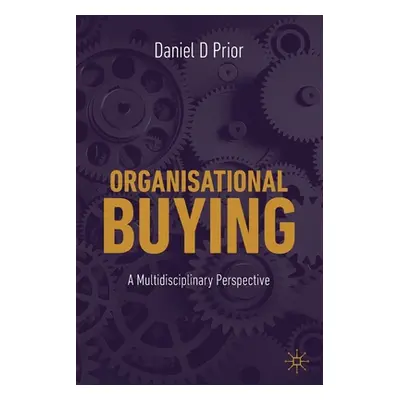 "Organisational Buying: A Multidisciplinary Perspective" - "" ("Prior Daniel D.")