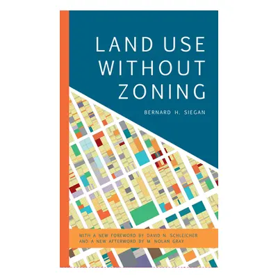 "Land Use without Zoning, New Edition" - "" ("Siegan Bernard H.")