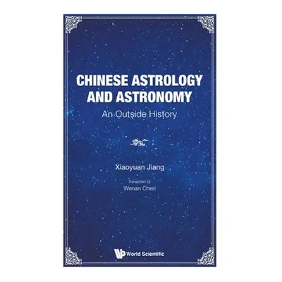 "Chinese Astrology and Astronomy: An Outside History" - "" ("Jiang Xiaoyuan")