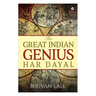 "The Great Indian Genius Har Dayal" - "" ("Bhuvan Lall")