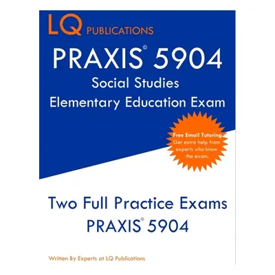 "PRAXIS 5904 Social Studies Elementary Education Exam: Two Full Practice Exam - Free Online Tuto