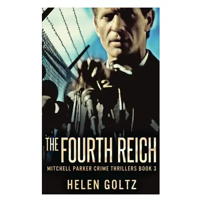 "The Fourth Reich" - "" ("Goltz Helen")