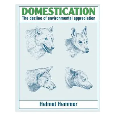 "Domestication: The Decline of Environmental Appreciation" - "" ("Hemmer H.")