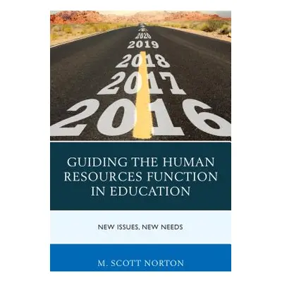 "Guiding the Human Resources Function in Education: New Issues, New Needs" - "" ("Norton M. Scot