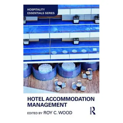 "Hotel Accommodation Management" - "" ("Wood Roy C.")