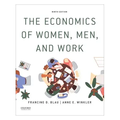 "The Economics of Women, Men, and Work" - "" ("Blau Francine D.")