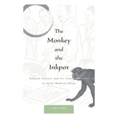 "The Monkey and the Inkpot: Natural History and Its Transformations in Early Modern China" - "" 