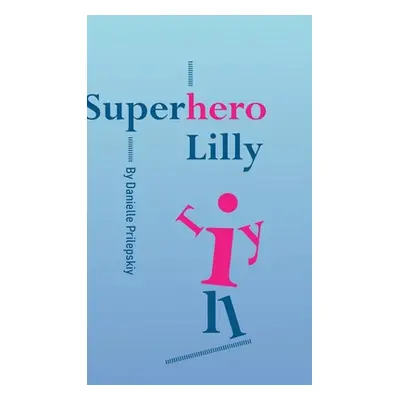 "Superhero Lilly" - "" ("Prilepskiy Danielle")