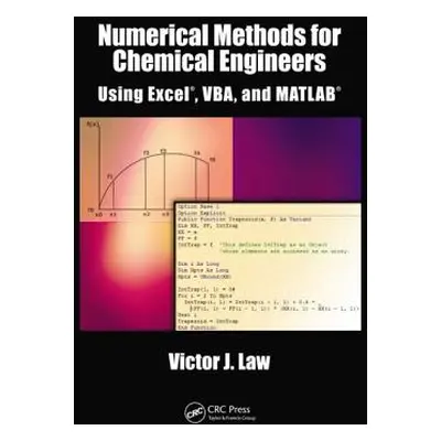 "Numerical Methods for Chemical Engineers Using Excel, Vba, and MATLAB" - "" ("Law Victor J.")