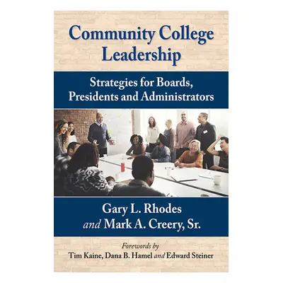 "Community College Leadership: Strategies for Boards, Presidents and Administrators" - "" ("Rhod