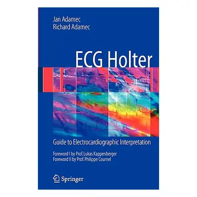 "ECG Holter: Guide to Electrocardiographic Interpretation" - "" ("Adamec Jan")