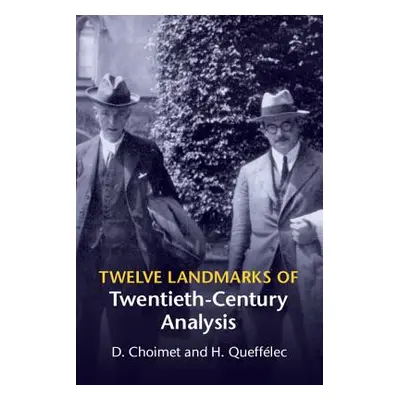 "Twelve Landmarks of Twentieth-Century Analysis" - "" ("Choimet D.")