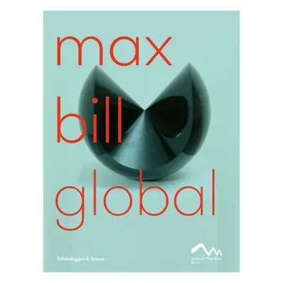 "Max Bill Global: An Artist Building Bridges" - "" ("Zimmer Nina")