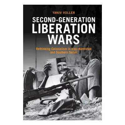 "Second-Generation Liberation Wars: Rethinking Colonialism in Iraqi Kurdistan and Southern Sudan