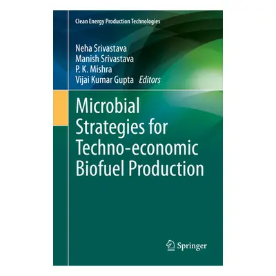 "Microbial Strategies for Techno-Economic Biofuel Production" - "" ("Srivastava Neha")