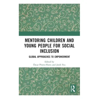 "Mentoring Children and Young People for Social Inclusion: Global Approaches to Empowerment" - "