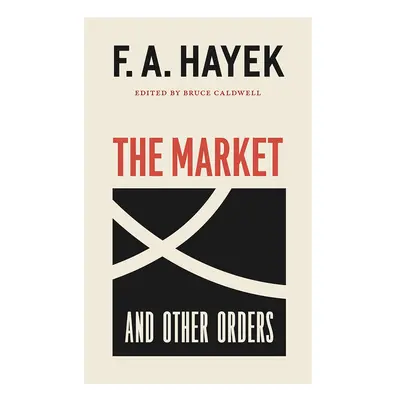 "The Market and Other Orders, 15" - "" ("Hayek F. a.")