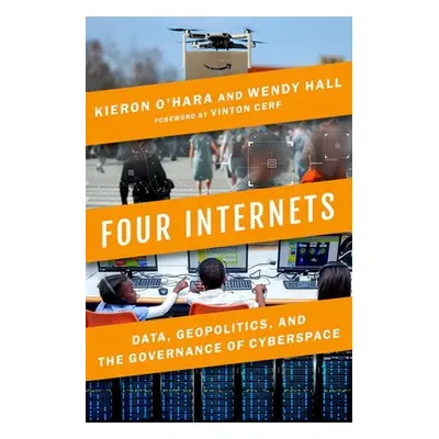 "Four Internets: Data, Geopolitics, and the Governance of Cyberspace" - "" ("O'Hara Kieron")