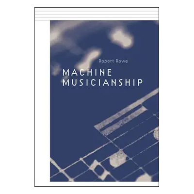 "Machine Musicianship" - "" ("Rowe Robert")