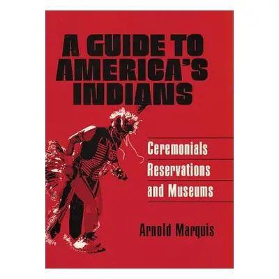 "A Guide to America's Indians" - "" ("Marquis Arnold")