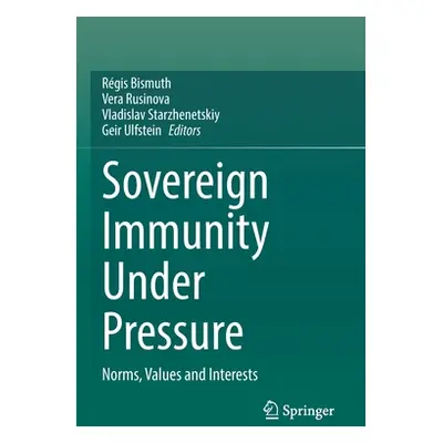 "Sovereign Immunity Under Pressure: Norms, Values and Interests" - "" ("Bismuth Rgis")