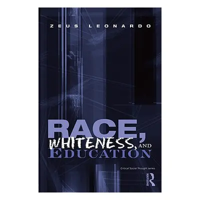 "Race, Whiteness, and Education" - "" ("Leonardo Zeus")