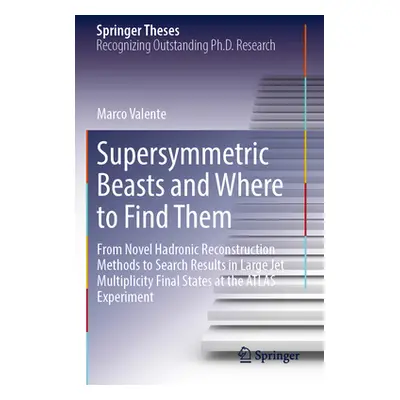 "Supersymmetric Beasts and Where to Find Them: From Novel Hadronic Reconstruction Methods to Sea