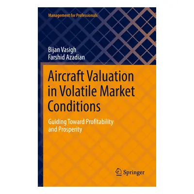 "Aircraft Valuation in Volatile Market Conditions: Guiding Toward Profitability and Prosperity" 