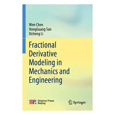 "Fractional Derivative Modeling in Mechanics and Engineering" - "" ("Chen Wen")