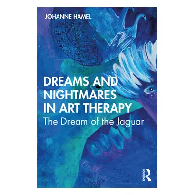 "Dreams and Nightmares in Art Therapy: The Dream of the Jaguar" - "" ("Hamel Johanne")