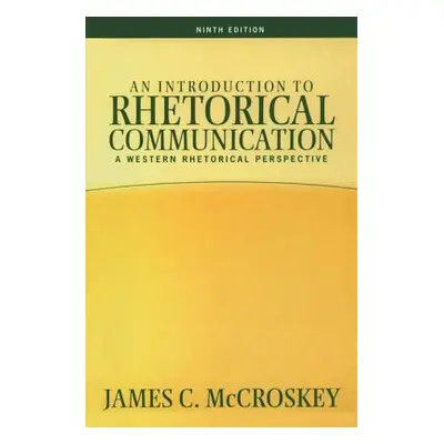 "Introduction to Rhetorical Communication" - "" ("McCroskey James C.")