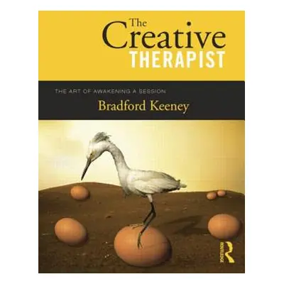 "The Creative Therapist: The Art of Awakening a Session" - "" ("Keeney Bradford")