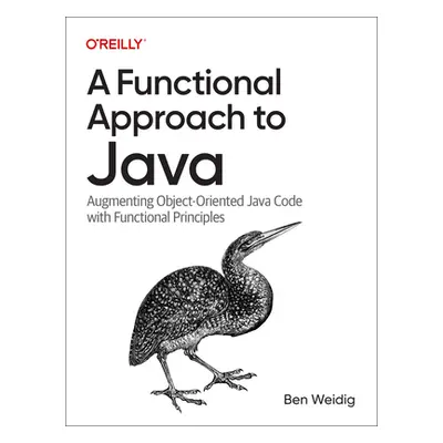 "A Functional Approach to Java: Augmenting Object-Oriented Java Code with Functional Principles"