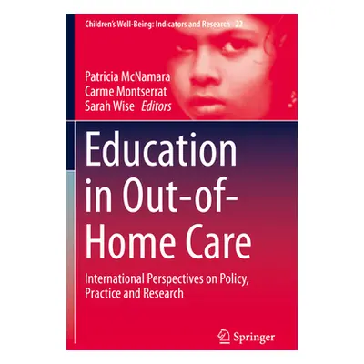 "Education in Out-Of-Home Care: International Perspectives on Policy, Practice and Research" - "