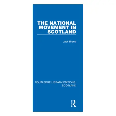 "The National Movement in Scotland" - "" ("Brand Jack")