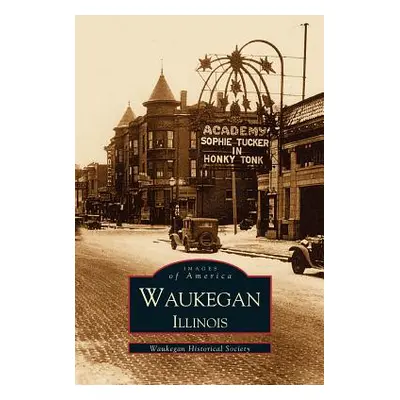 "Waukegan, Illinois" - "" ("Waukegan Historical Society")