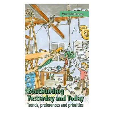 "Boatbuilding - Yesterday and Today: Trends, preferences and priorities" - "" ("Foerthmann Peter