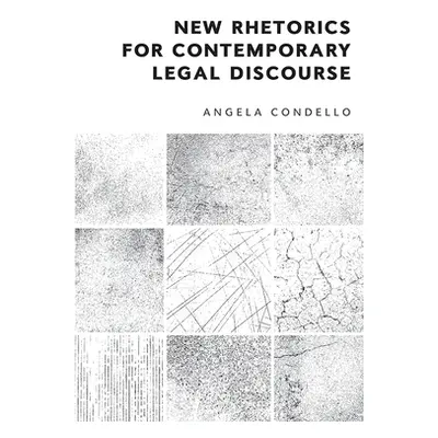 "New Rhetorics for Contemporary Legal Discourse" - "" ("Condello Angela")