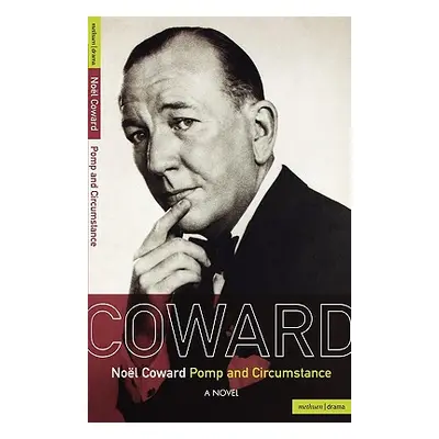 "Noel Coward Pomp and Circumstance" - "" ("Coward Noel")