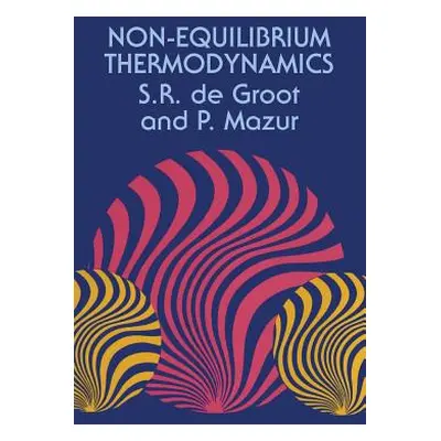 "Non-Equilibrium Thermodynamics" - "" ("de Groot S. R.")