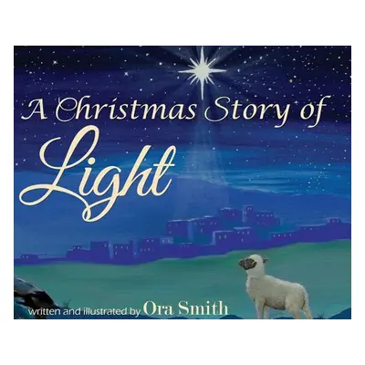 "A Christmas Story of Light" - "" ("Smith Ora")