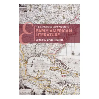 "The Cambridge Companion to Early American Literature" - "" ("Traister Bryce")