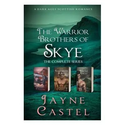 "The Warrior Brothers of Skye: The Complete Series: A Dark Ages Scottish Romance" - "" ("Burton 