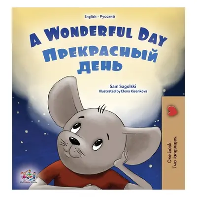 "A Wonderful Day (English Russian Bilingual Children's Book)" - "" ("Sagolski Sam")