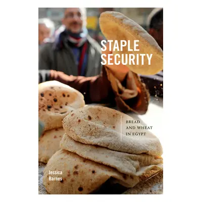 "Staple Security: Bread and Wheat in Egypt" - "" ("Barnes Jessica")