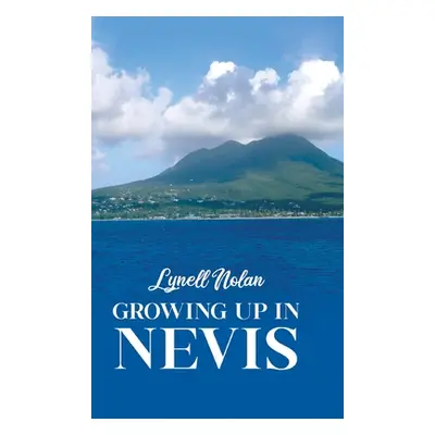 "Growing Up in Nevis" - "" ("Nolan Lynell")